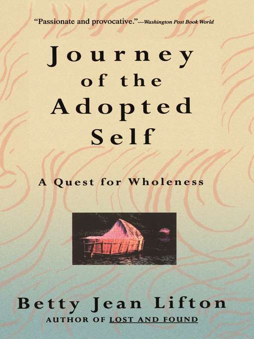 Title details for Journey of the Adopted Self by Betty Jean Lifton - Available